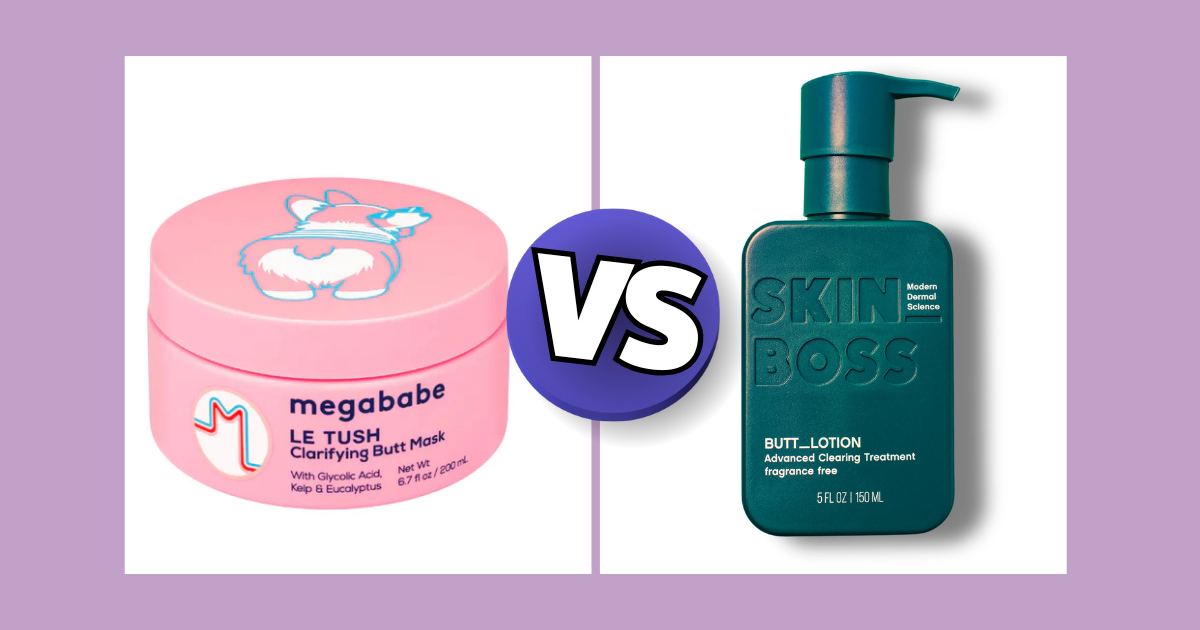 Megababe Le Tush Butt Mask vs. SkinBoss Butt Acne Cream: Which Is Better?